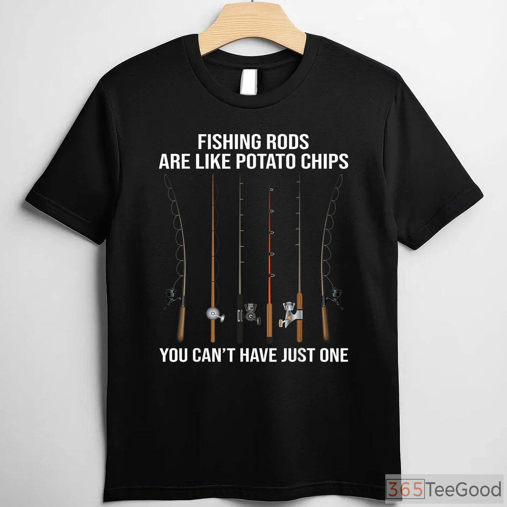 Fishing Rods Are Like Potato Chips T-Shirt - Funny Angler Humor for Gear Lovers