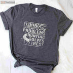 Fishing and Hunting T-Shirt, Fishing Solves Problems Hunting the Rest Shirt