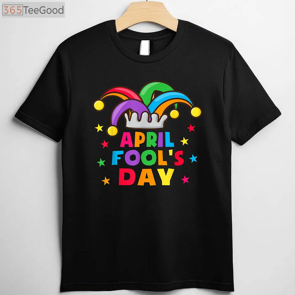 Funny April Fools Day Pranks T-Shirt for Kids and Adults _ April 1st Joke Gift Shirt