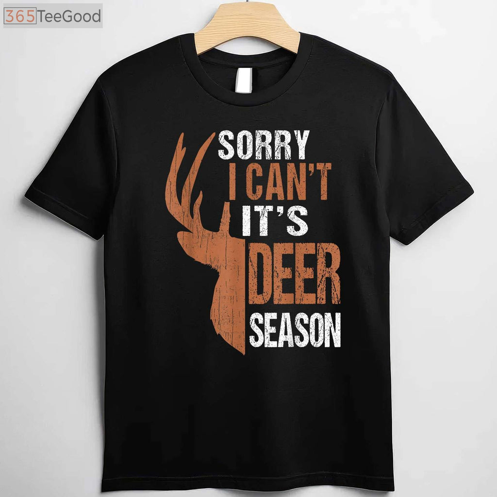 Funny Deer Season Hunting Shirt, Sorry For What I Said Father's Day Gift