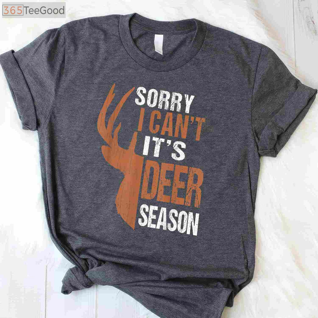 Funny Deer Season Hunting Shirt, Sorry For What I Said Father's Day Gift