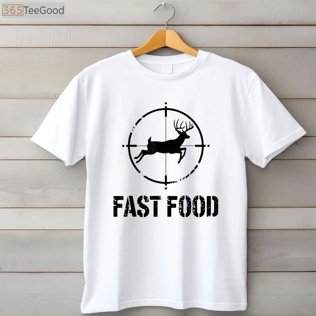 Funny Fast Food Whitetail Deer Hunting Quote, Humorous Buck Hunter Graphic Tee