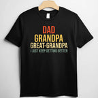 Funny Great Grandpa Fathers Day Gift Tee T-Shirt Men Unisex Adults