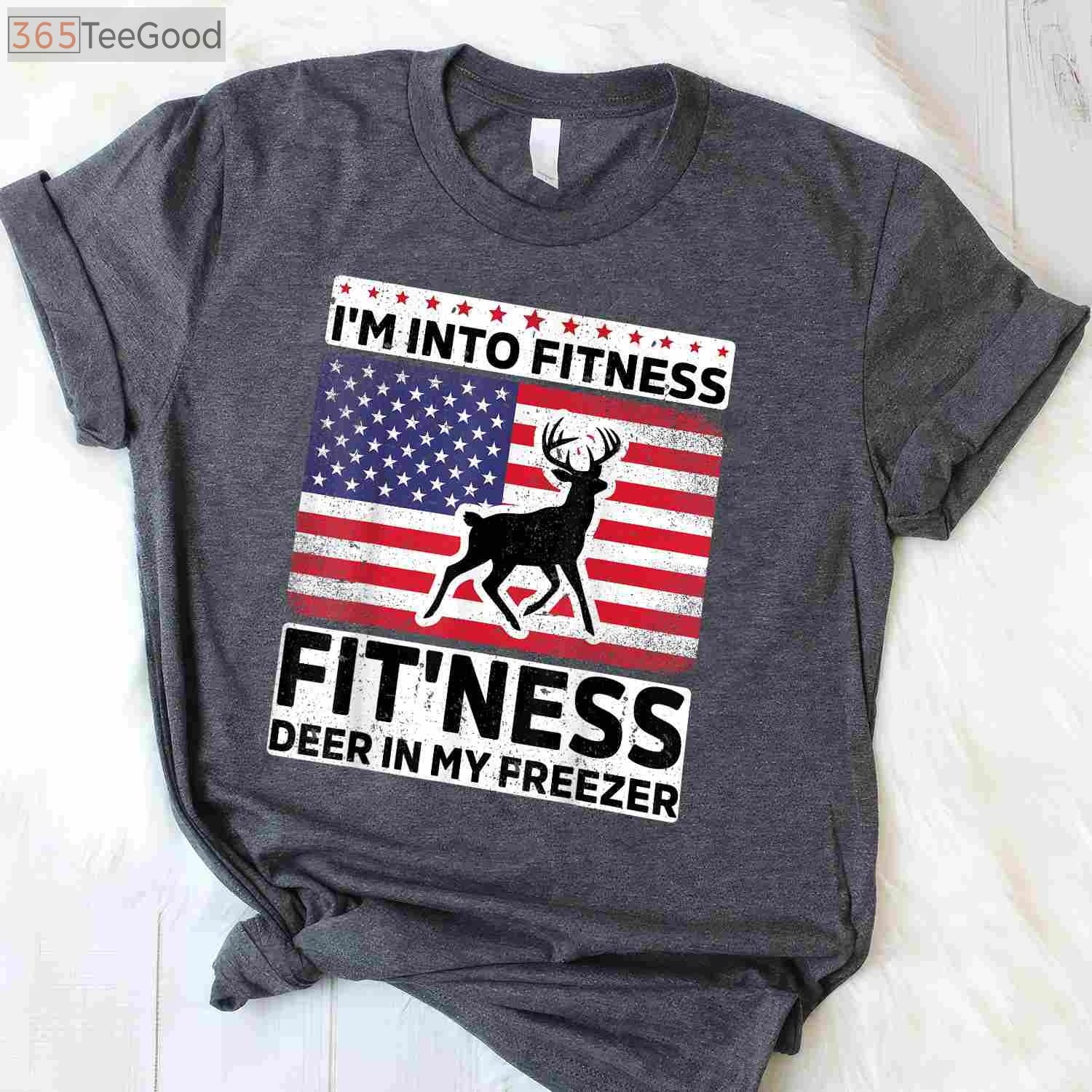 Funny Hunting Fitness Shirt, Fitness is Fitting a Deer in the Freezer Tee