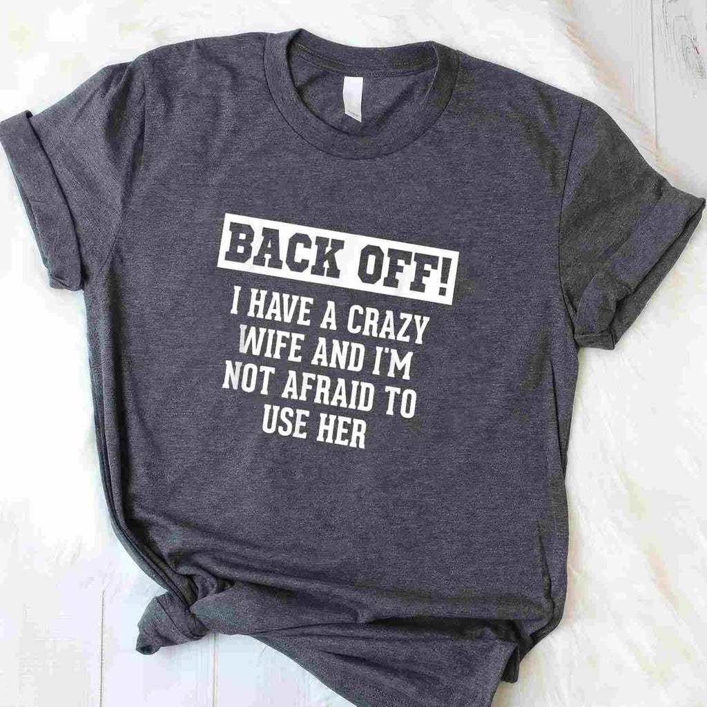 Funny Husband Gifts for Men Crazy Wife Sarcastic Married Life T-Shirt Tee