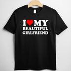 Funny I Love My Beautiful Girlfriend I Heart My Beautiful GF T-Shirt Tee Romantic Humor Gift