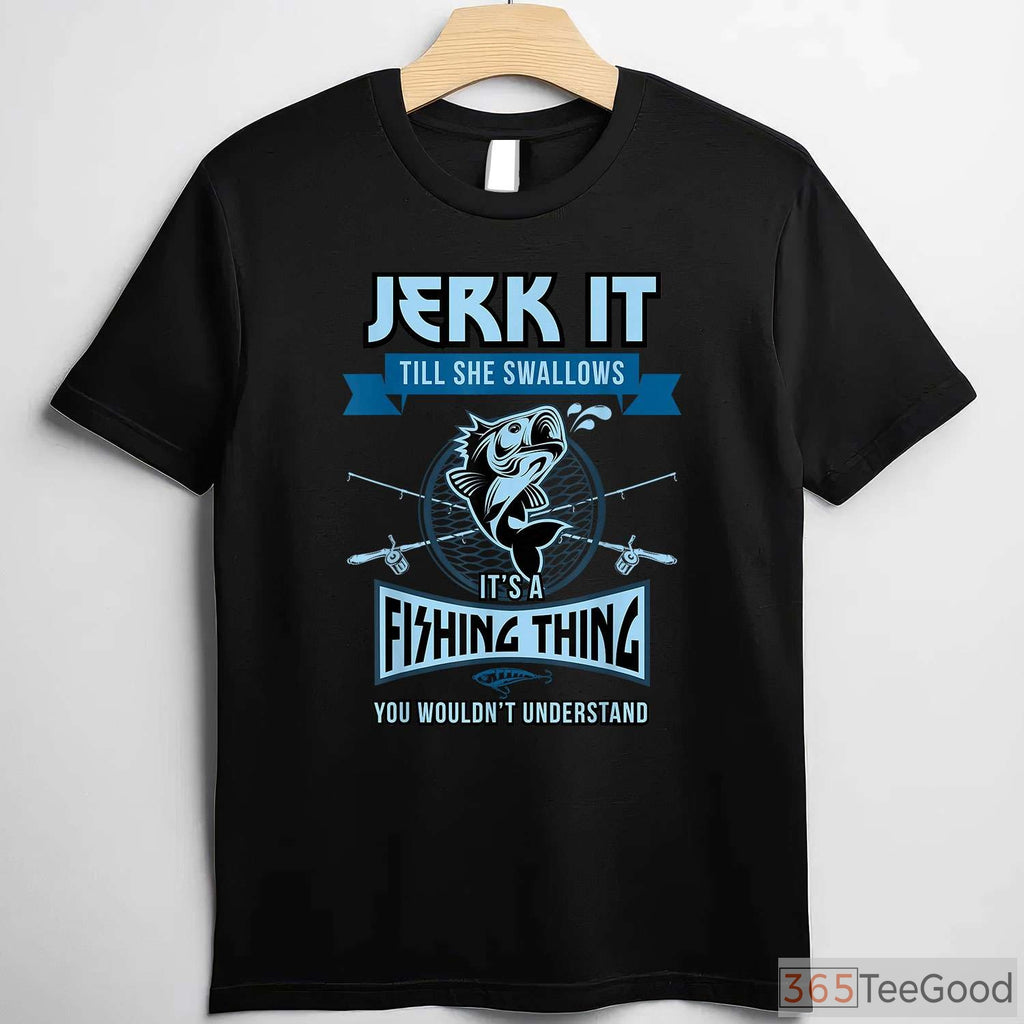 Funny Jerk It Bass Fishing Gear Shirt - Sarcastic Adult Humor Angler Tee