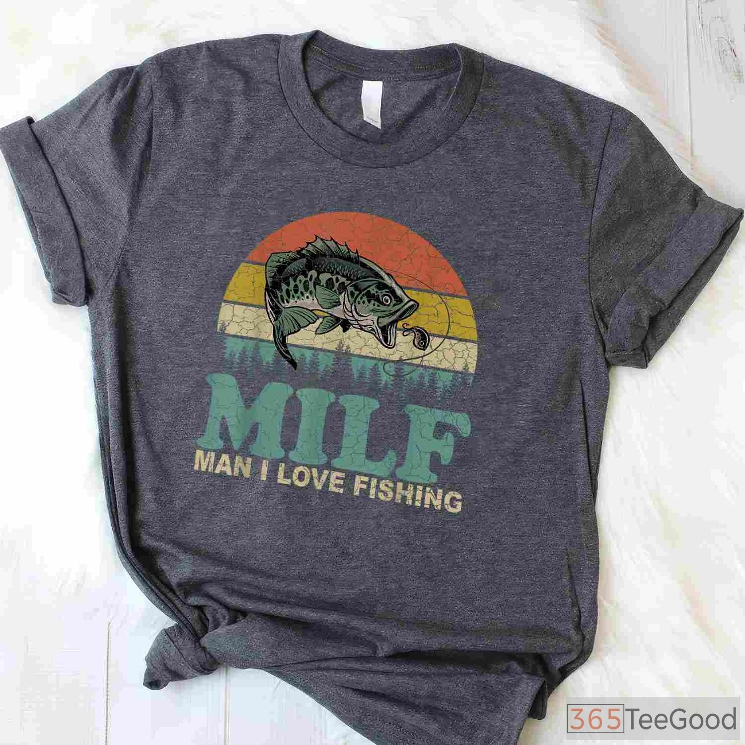 Funny MILF Man I Love Fishing Tee - Vintage Sarcastic Fisherman Humor Shirt