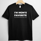 Funny Mom’s Favorite Son Daughter Joke T-Shirt Tee for Men Women Unisex Adults