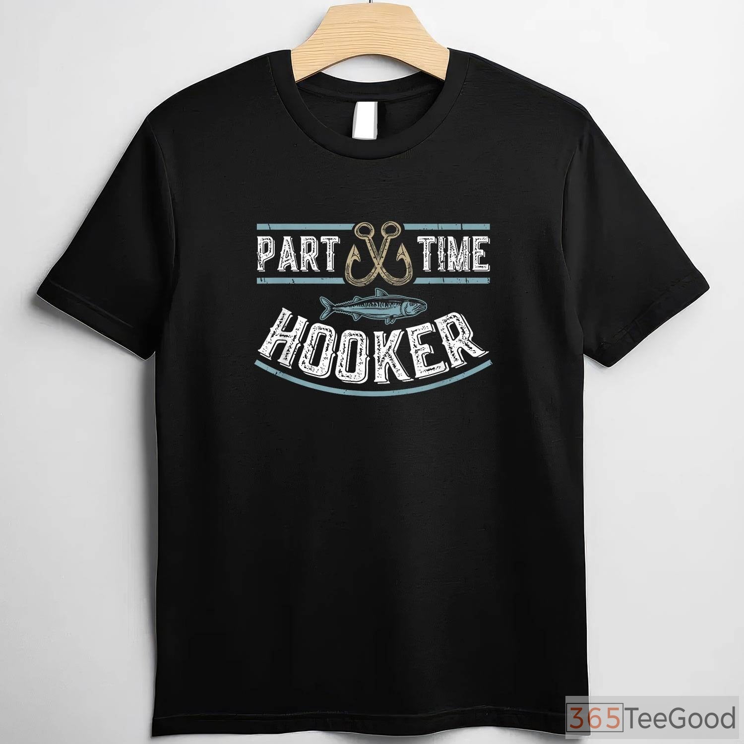 Funny Part Time Hooker Fishing Shirt - Hilarious Pun Tee for Lake & Boat Days