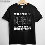 Funny Soccer Coach T-Shirt - What Part Of Soccer Don't You Understand