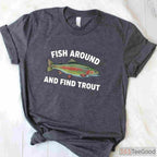 Funny Women’s Trout Fishing Shirt, Sarcastic _Fish Around_ Female Angler Gift