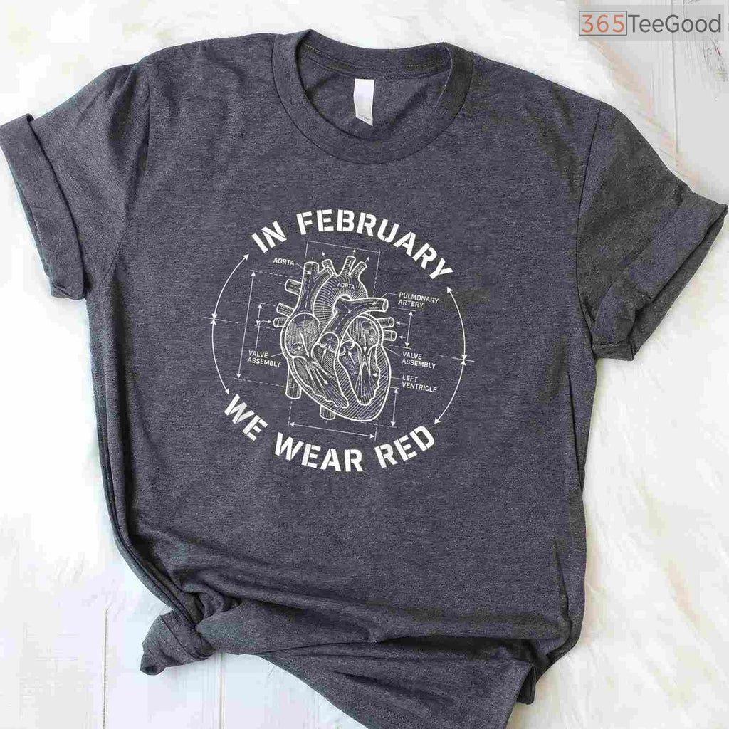 Go Red Heart Disease Month Shirt – In February We Wear Red Tee