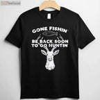 Gone Fishing Back Soon for Deer and Elk Hunting, Season Transition T-Shirt