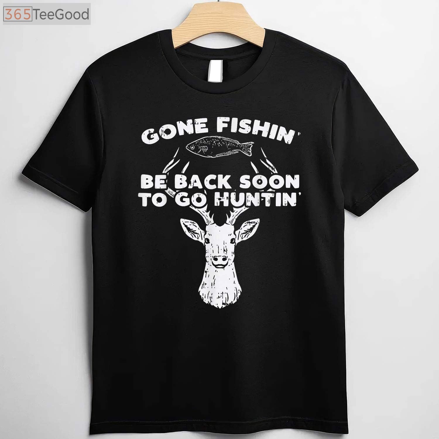 Gone Fishing Back Soon for Deer and Elk Hunting, Season Transition T-Shirt