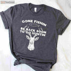 Gone Fishing Back Soon for Deer and Elk Hunting, Season Transition T-Shirt