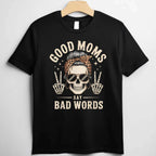 Good Moms Say Bad Words Funny Skeleton Messy Bun Mom T-Shirt Tee for Women Unisex Adults