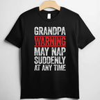 Grandpa Warning May Nap Suddenly Funny Gift Tee T-Shirt Men Papa Adults