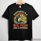 Happiness is a Big Fish Witness Shirt - Funny Bass Fishing Gift for Dads