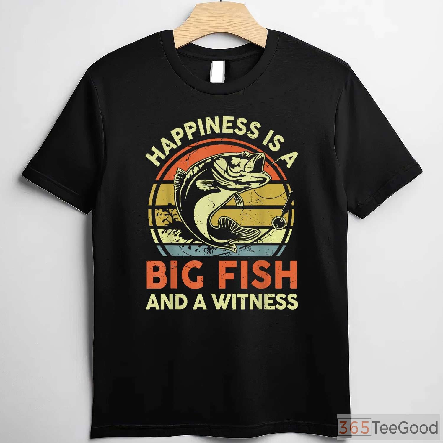 Happiness is a Big Fish Witness Shirt - Funny Bass Fishing Gift for Dads