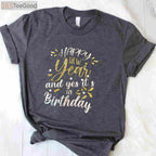 Happy New Year And Yes It's My Birthday Funny Celebration T-Shirt