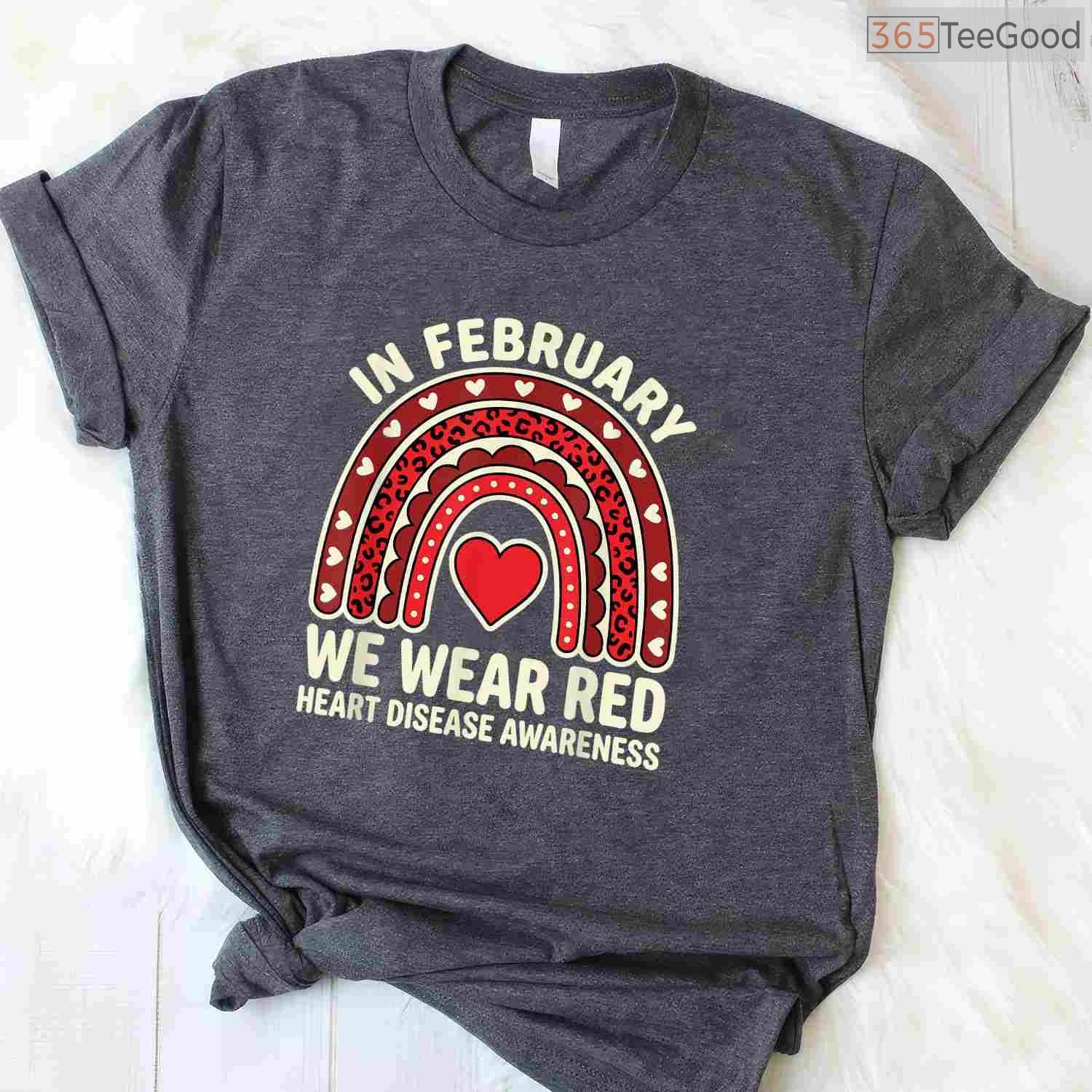 Heart Disease Awareness Quote Shirt – In February We Wear Red T-Shirt