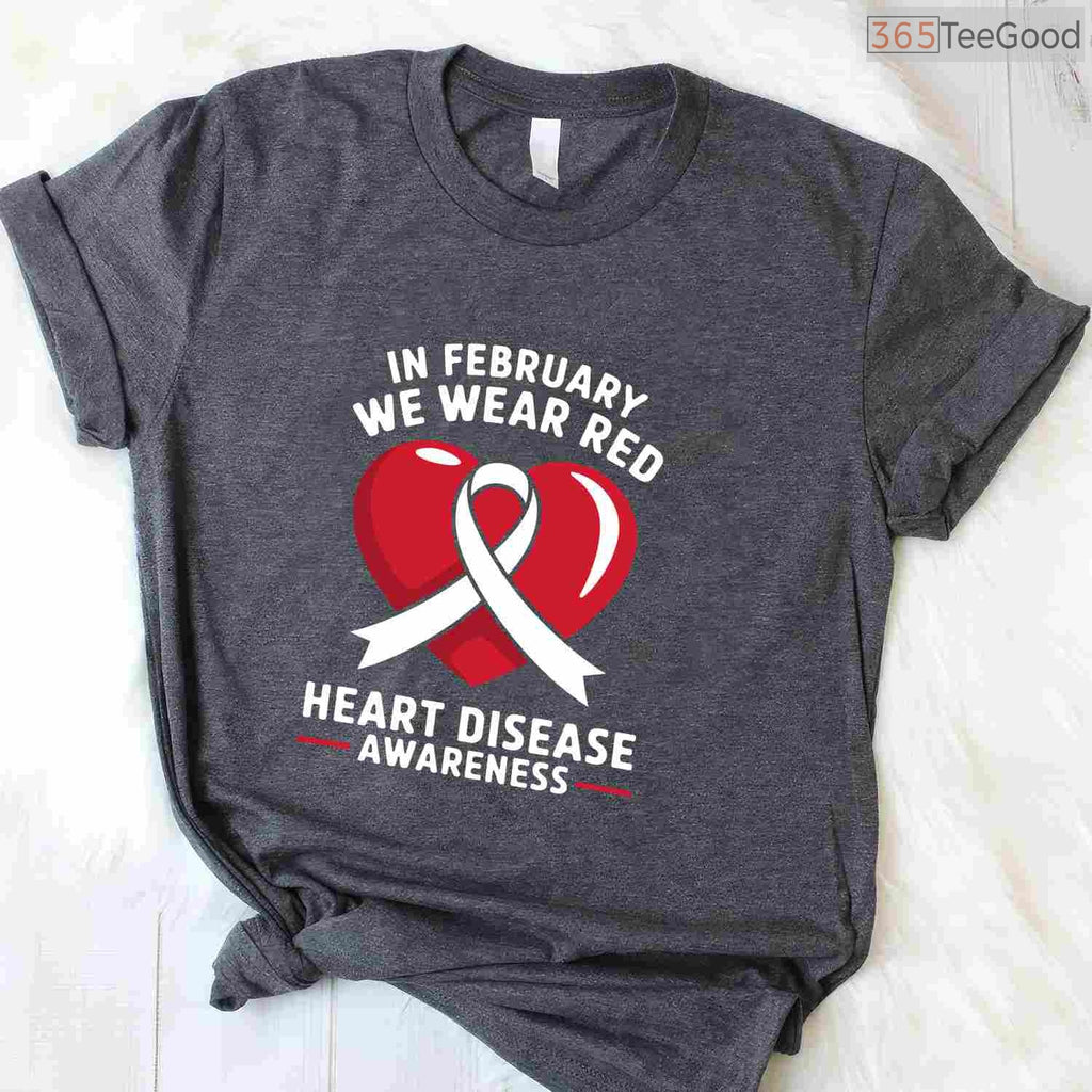 Heart Disease Awareness Month Long Sleeve – In February We Wear Red T-Shirt