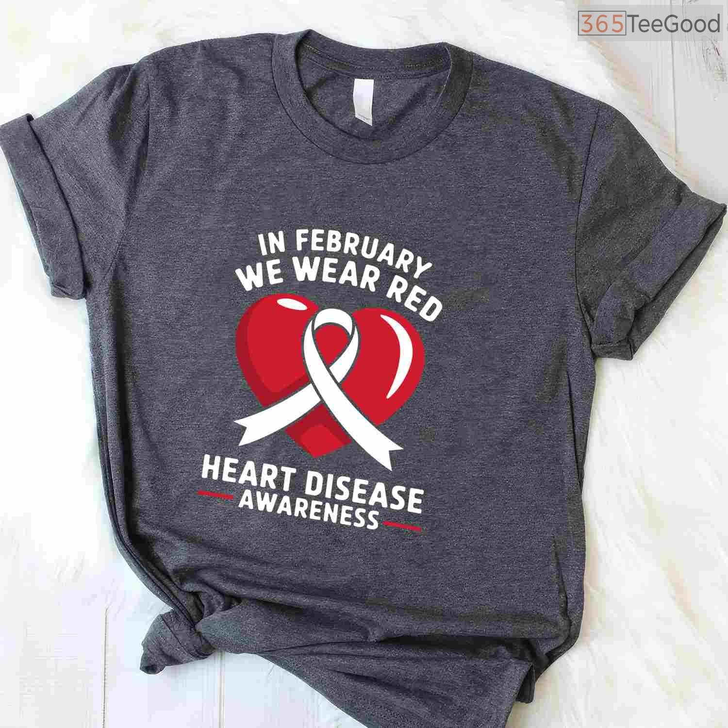 Heart Disease Awareness Month Long Sleeve – In February We Wear Red T-Shirt
