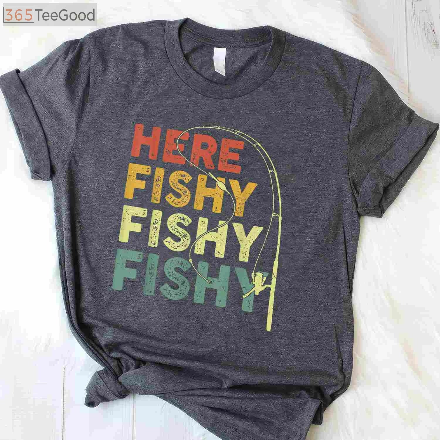 Here Fishy Fishy Bass Fish Dad T-Shirt - Funny Fisherman Gift For Men