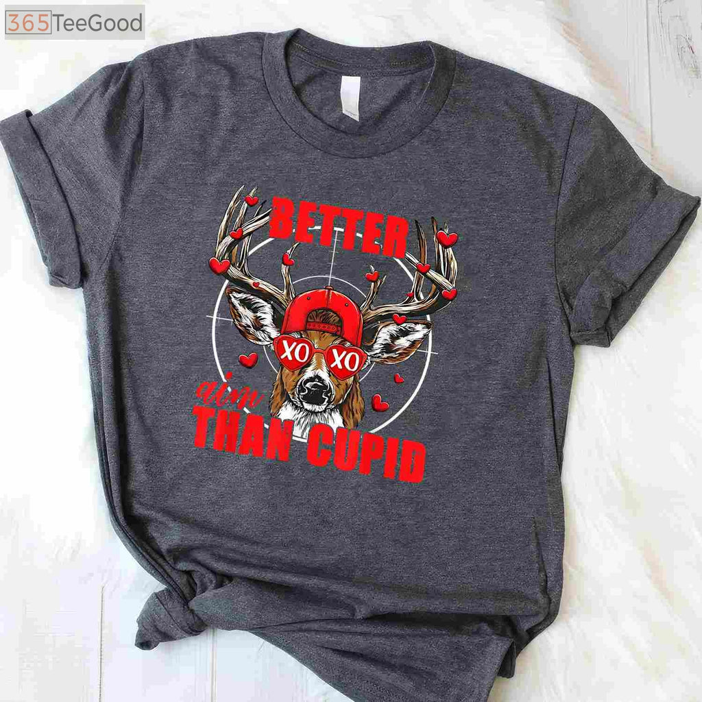 I Aim Better Than Cupid Hunting Shirt, Funny Valentine’s Day Buck Hunter Tee