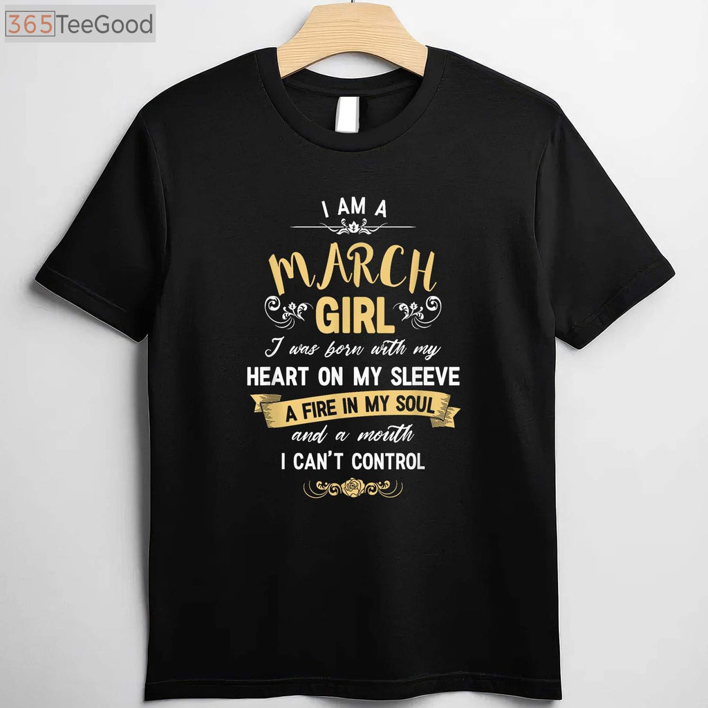 I Am A March Girl Birthday Shirt - Cute Birthday Gift T-Shirt for Women Adults