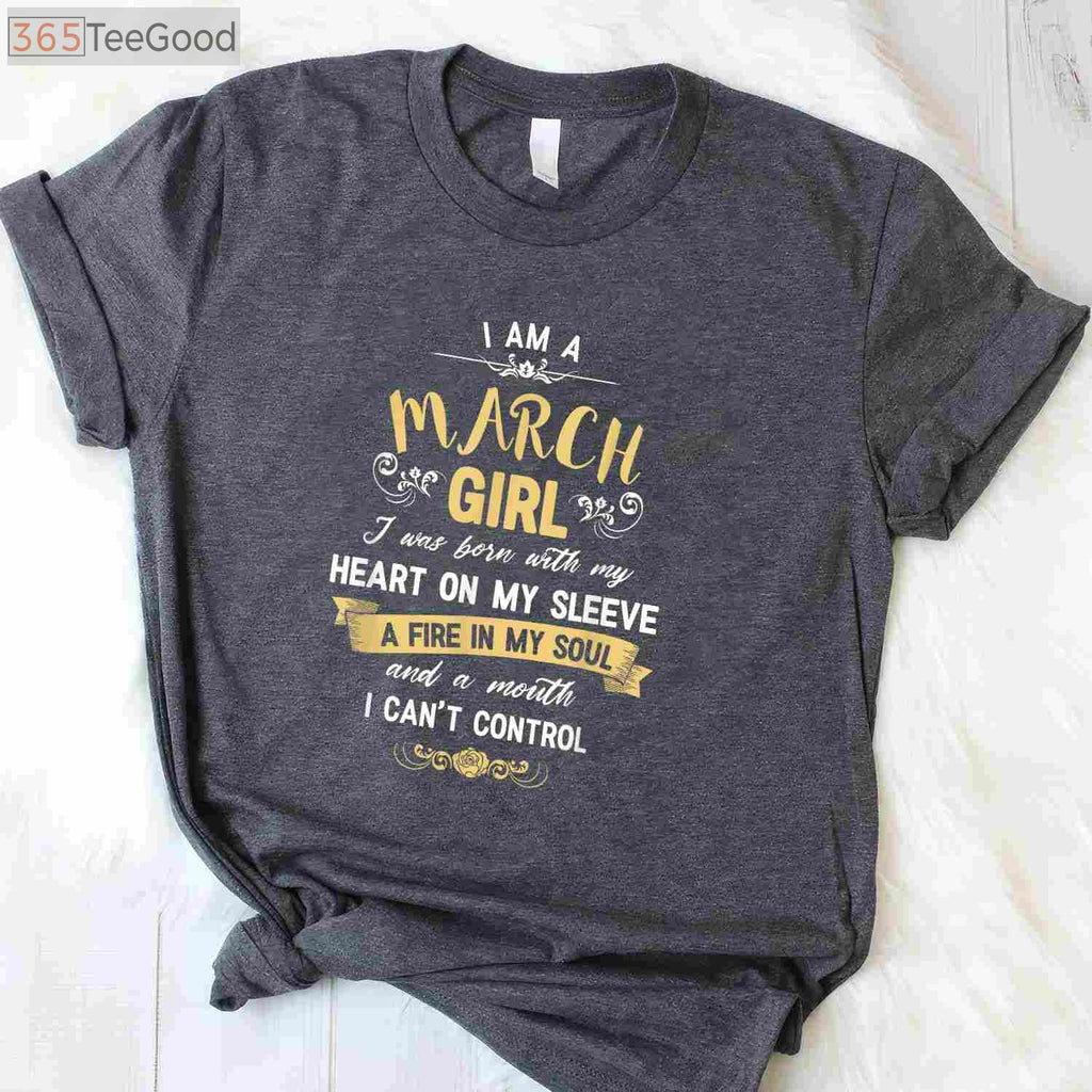 I Am A March Girl Birthday Shirt - Cute Birthday Gift T-Shirt for Women Adults