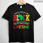 I Am Black History Lifetime Membership T-Shirt Men Women Black History Month Shirt