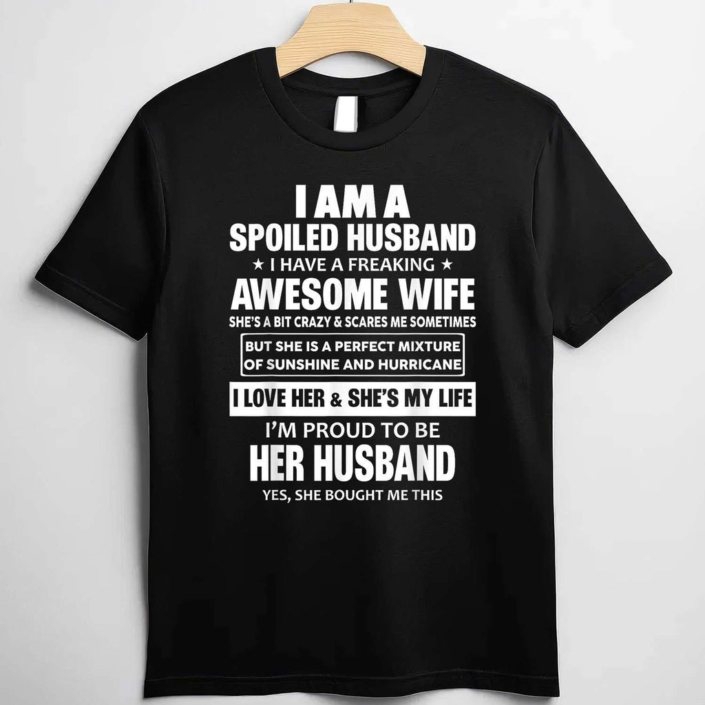 I Am a Spoiled Husband I Have a Freaking Awesome Wife T-Shirt Tee Funny Married Husband Gift