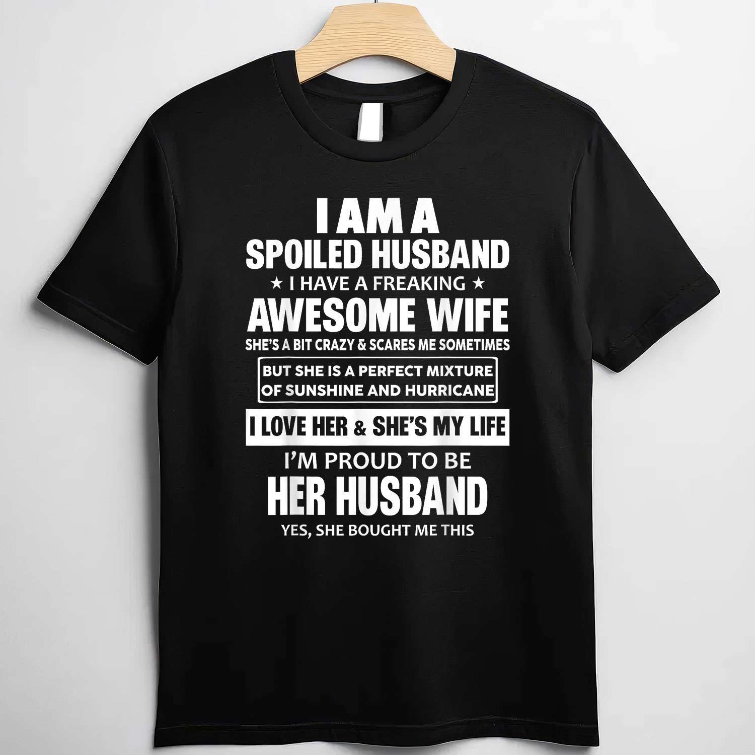 I Am a Spoiled Husband I Have a Freaking Awesome Wife T-Shirt Tee Funny Married Husband Gift