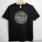 I Fish So I Don't Choke People Shirt - Funny Stress Relief Fishing Apparel