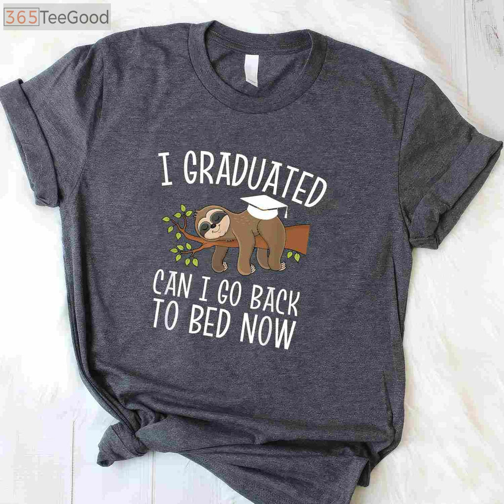 I Graduated Can I Go Back To Bed Now T-Shirt - Funny Class of 2026 Gift