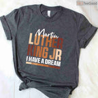 I Have A Dream T-Shirt MLK Day Black History Month Civil Rights Activist BLM Shirt