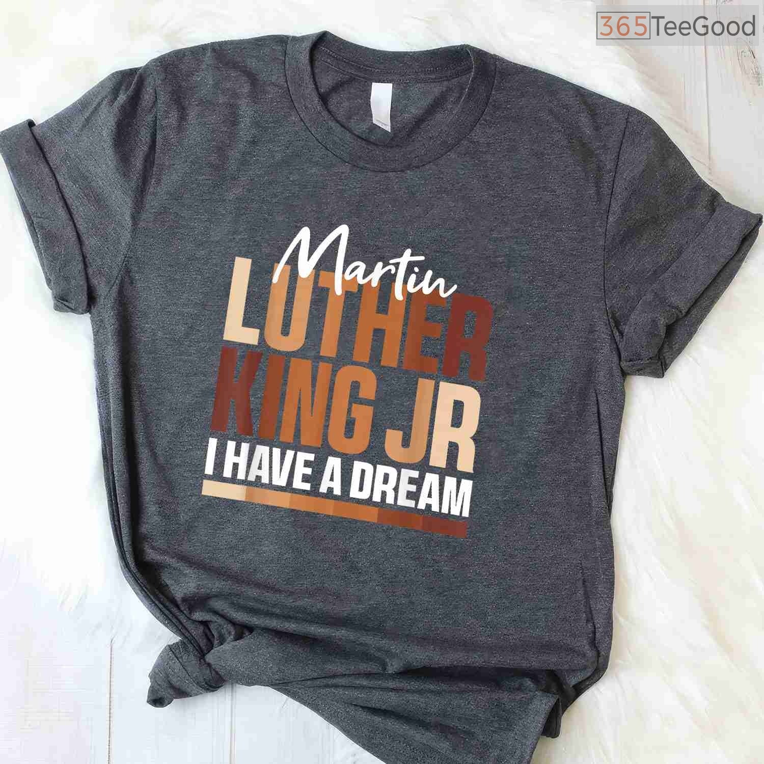 I Have A Dream T-Shirt MLK Day Black History Month Civil Rights Activist BLM Shirt