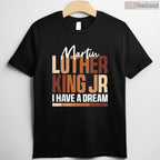 I Have A Dream T-Shirt MLK Day Black History Month Civil Rights Activist BLM Shirt