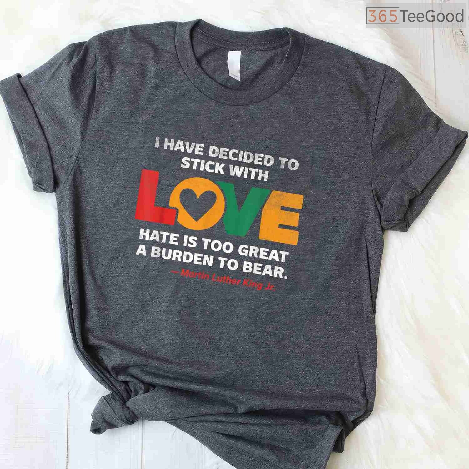 I Have Decided To Stick With Love T-Shirt MLK Quote Peace Black History Month Shirt