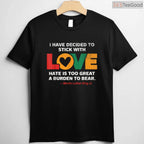 I Have Decided To Stick With Love T-Shirt MLK Quote Peace Black History Month Shirt