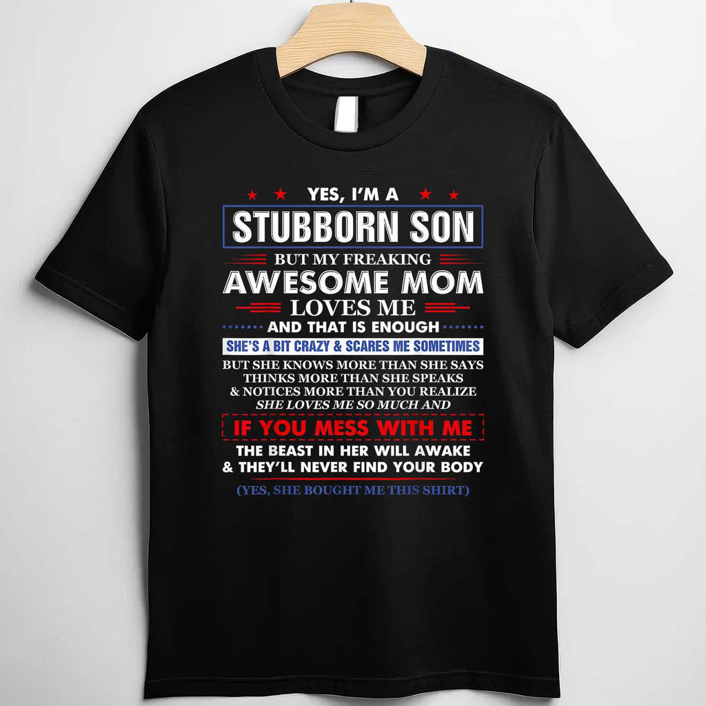 I’m a Stubborn Son but My Awesome Mom Funny Saying Tee T-Shirt for Adults