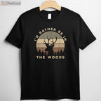 I'd Rather Be Deer Hunting in the Woods, Outdoor Enthusiast Graphic Tee
