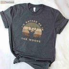 I'd Rather Be Deer Hunting in the Woods, Outdoor Enthusiast Graphic Tee