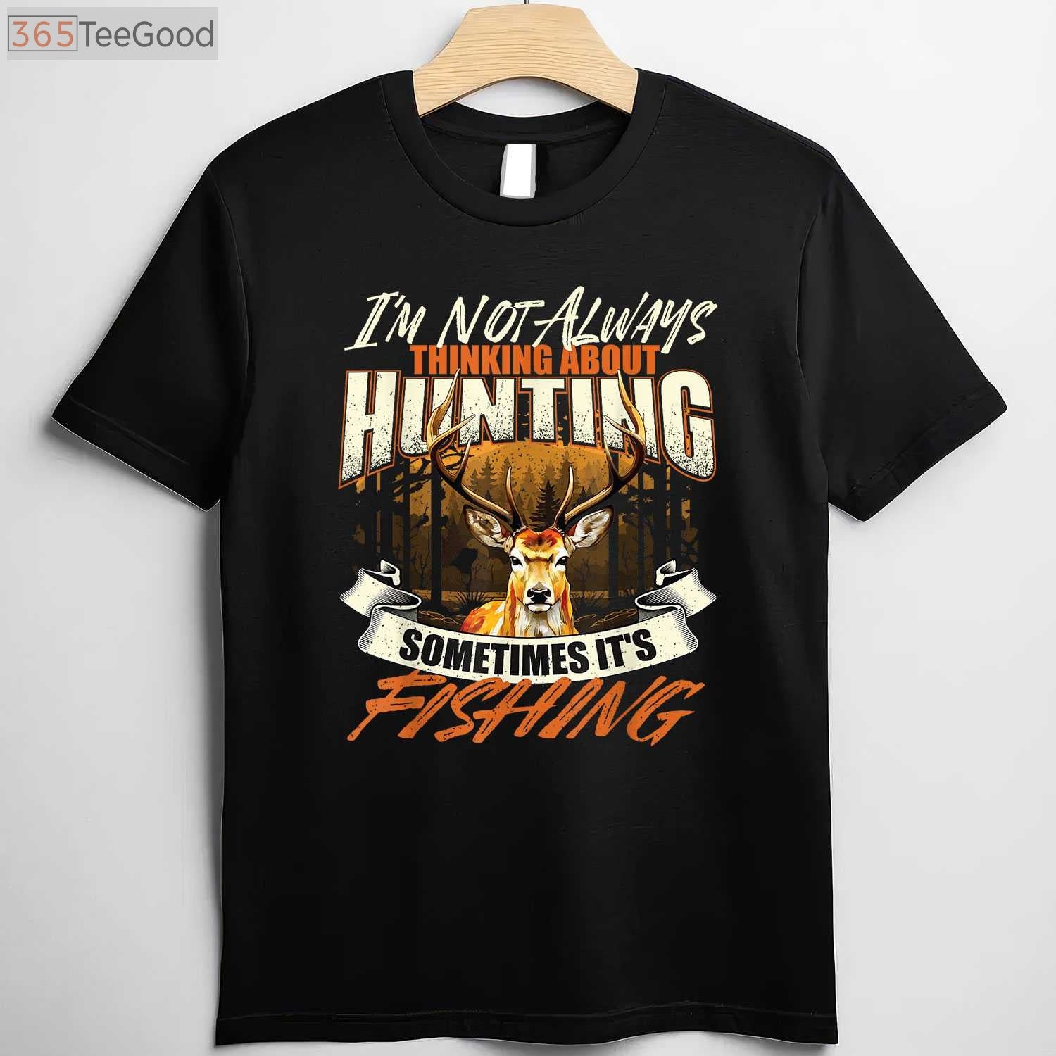 I'm Not Always Thinking About Hunting Shirt, Sarcastic Wildlife Deer Lover Tee