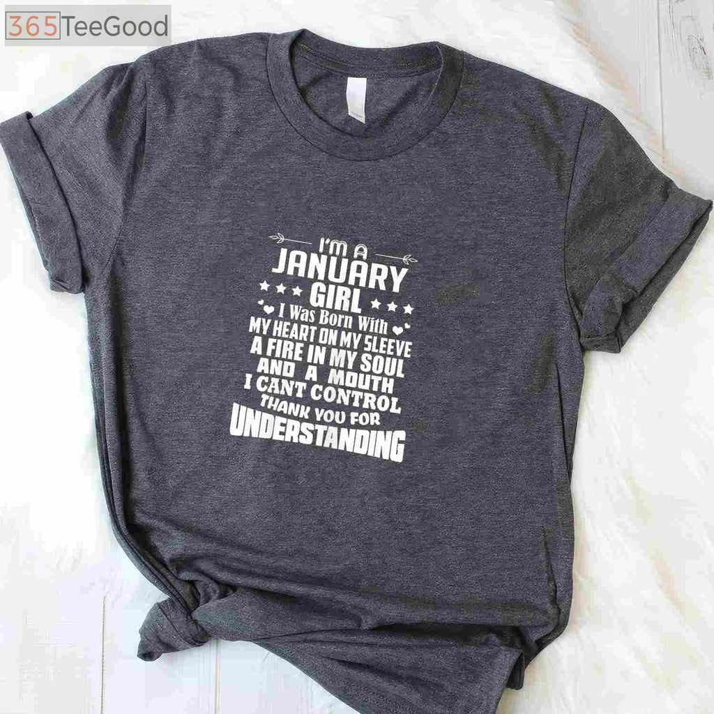 I'm a January Girl Tee and T-Shirt, Heart Fire Soul Birthday T-Shirt for Women Adults