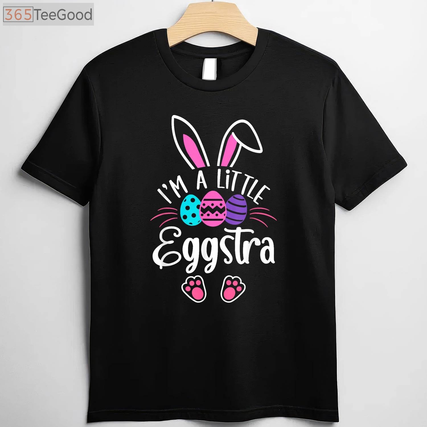 I'm a Little Eggstra Easter Day T-Shirt, Funny Easter Egg Shirt for Kids Men Women
