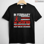 In February We Wear Red Support Shirt – Heart Disease Awareness Tee