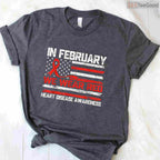 In February We Wear Red Support Shirt – Heart Disease Awareness Tee